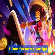 filme faroeste antigo